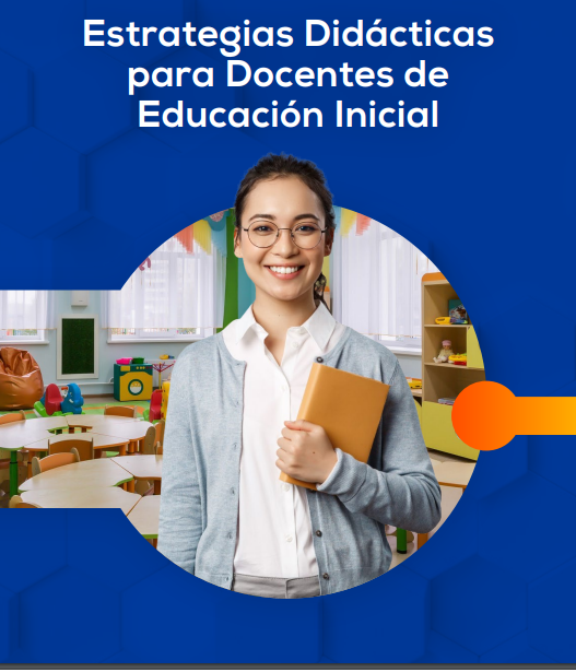 ESTRATEGIAS DIDÁCTICAS PARA DOCENTES DE EDUCACIÓN INICIAL 01-24